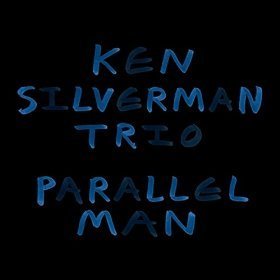Parallel Man Ken Siverman Trio/Parallel Man