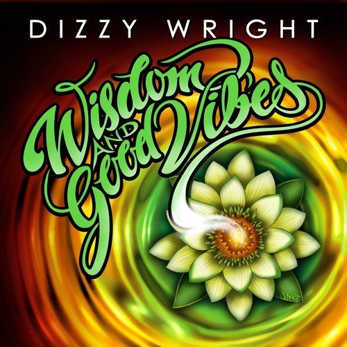 Dizzy Wright/Wisdom & Good Vibes@Explicit Version