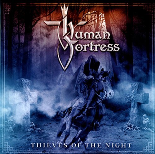 Human Fortress/Thieves Of The Night
