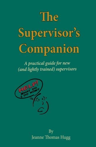 Jeanne Thomas Hugg/The Supervisor's Companion@ A practical guide for new (and lightly trained) s