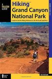 Ben Adkison Hiking Grand Canyon National Park A Guide To The Best Hiking Adventures On The Nort 0004 Edition; 