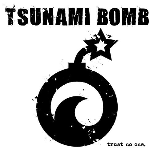 Tsunami Bomb/Trust No One