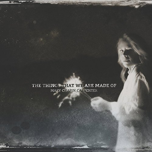 Mary-Chapin Carpenter/Things That We Are Made Of