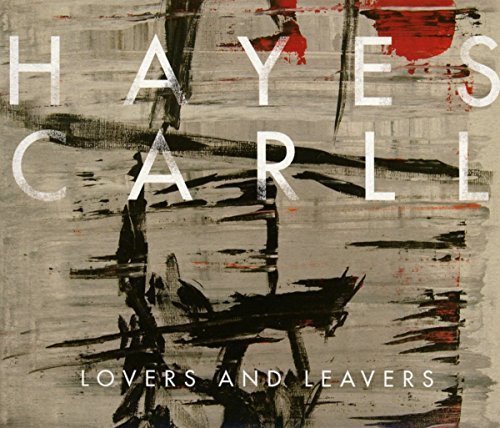 Hayes Carll/Lovers & Leavers