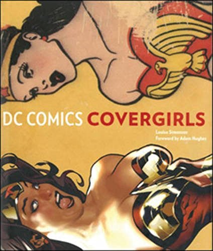 Simonson,Louise/ Hughes,Adam (FRW)/Dc Comics Covergirls