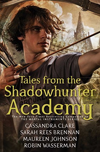 Clare,Cassandra/ Brennan,Sarah Rees/ Johnson,Ma/Tales from the Shadowhunter Academy