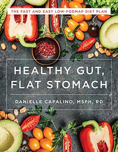 Danielle Capalino Healthy Gut Flat Stomach The Fast And Easy Low Fodmap Diet Plan 