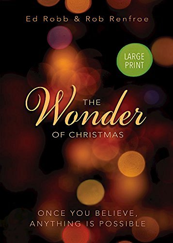 Edmund W. Iii Robb The Wonder Of Christmas Once You Believe Anything Is Possible 