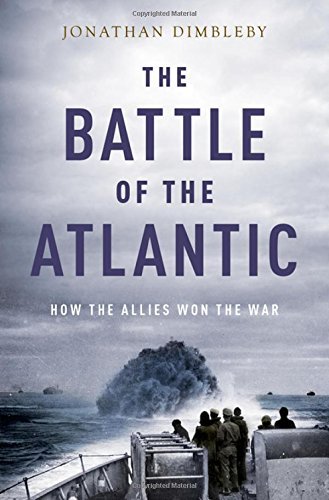Jonathan Dimbleby/The Battle of the Atlantic@ How the Allies Won the War
