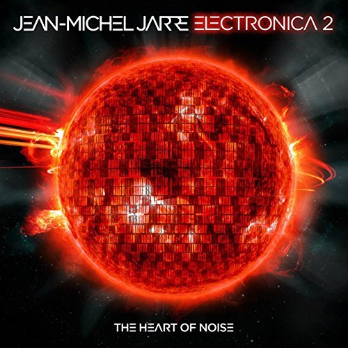 Jean-Michel Jarre/Electronica 2: Heart Of Noise