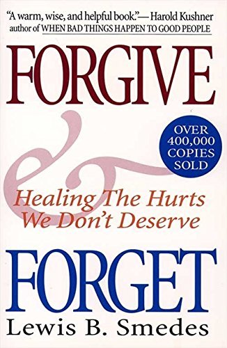 Lewis B. Smedes/Forgive & Forget@Healing The Hurts We Don't Deserve