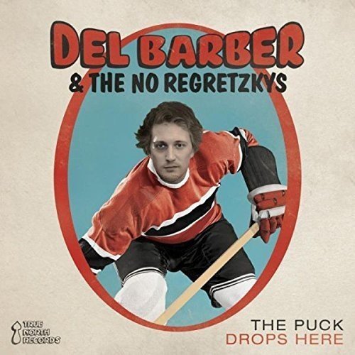 Del Barber & the No Regretzkys/Puck Drops Here