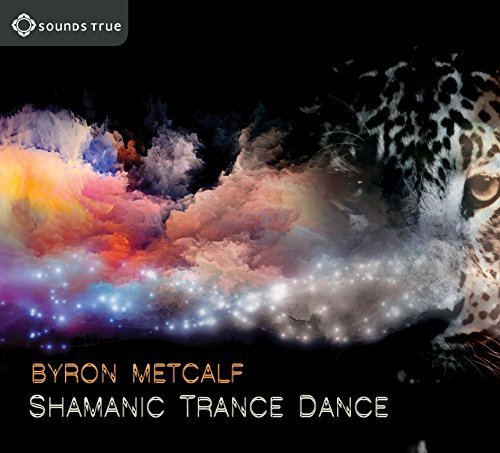 Byron Metcalf/Shamanic Trance Dance