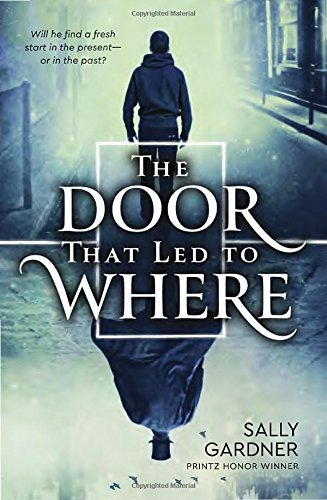 Sally Gardner/The Door That Led to Where