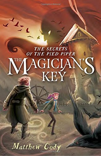 Matthew Cody/The Secrets of the Pied Piper 2@ The Magician's Key