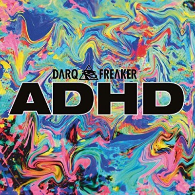 Darq E Freaker/Adhd