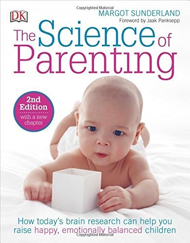 Margot Sunderland The Science Of Parenting How Today S Brain Research Can Help You Raise Hap 0002 Edition; 