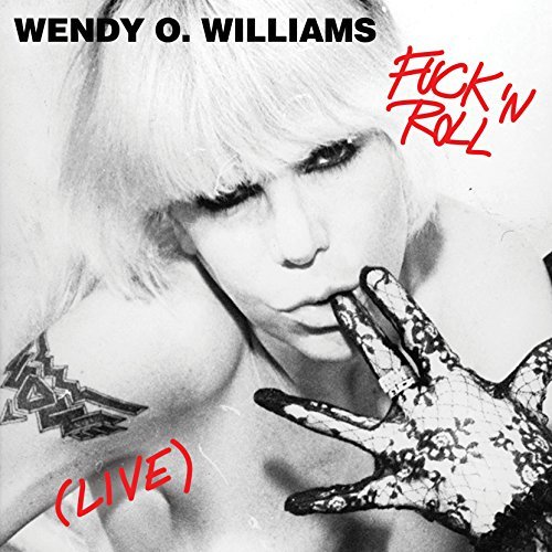 Wendy O. Williams Fuck 'n Roll Live First Time On Vinyl For This Live Ep From The Legendary Wendy O. Williams 