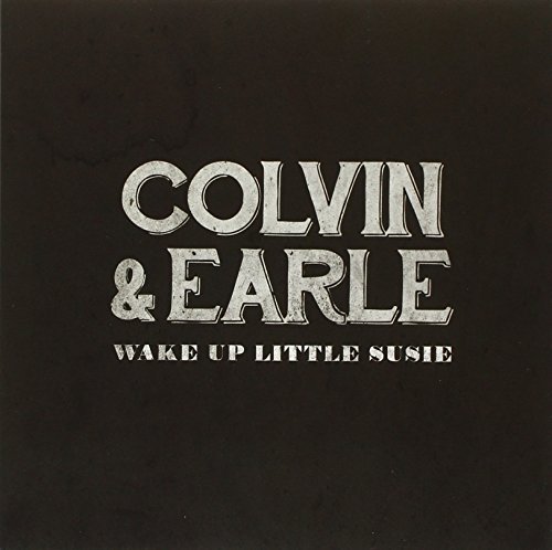 Colvin & Earle/Wake Up Little Suzy / Babys In
