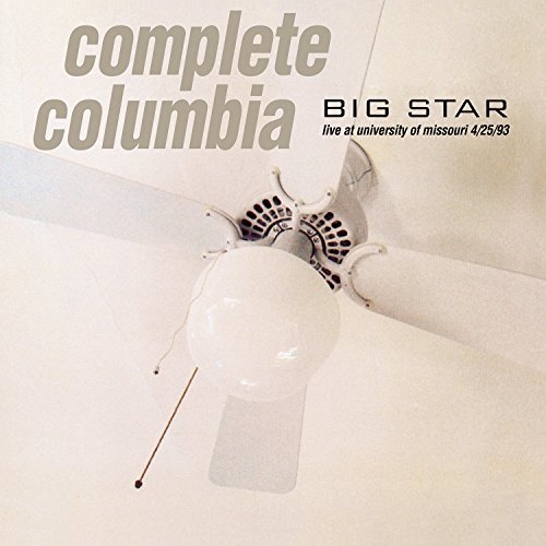 Big Star/Complete Columbia: Live At Uni