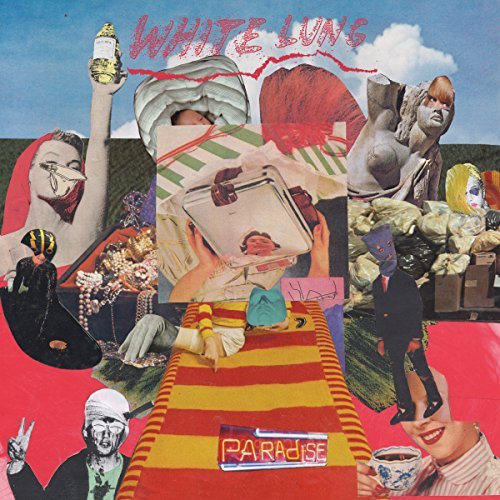 White Lung/Paradise