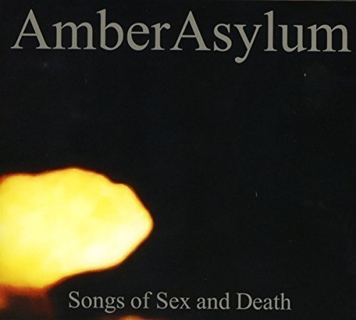 Amber Asylum/Songs Of Sex And Death