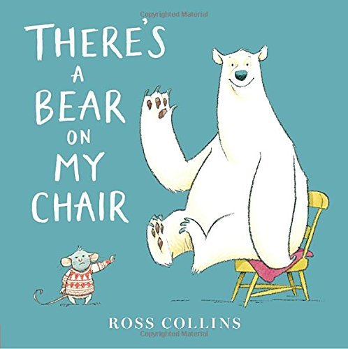 Ross Collins/There's a Bear on My Chair