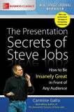 Carmine Gallo The Presentation Secrets Of Steve Jobs How To Be Insanely Great In Front Of Any Audience 