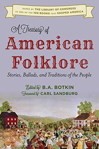 B. A. Botkin A Treasury Of American Folklore Stories Ballads And Traditions Of The People 