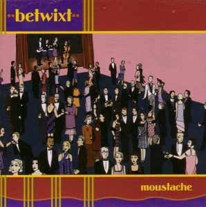 Betwixt/Moustache