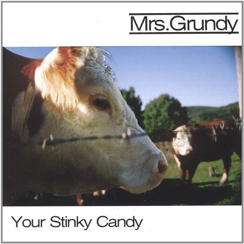 Mrs. Grundy/Your Stinky Candy