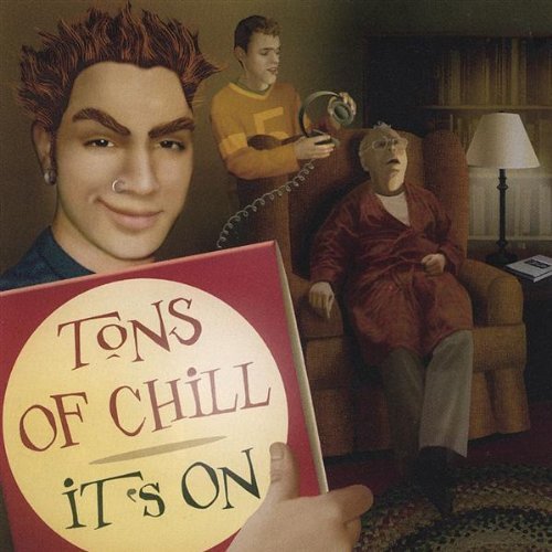 Tons Of Chill/It's On