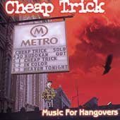 Cheap Trick/Music For Hangovers