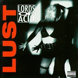 Lords Of Acid/Lust@Explicit Version