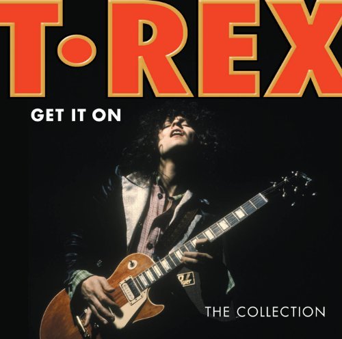 T. Rex/Get It On: The Collection