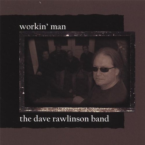 Dave Rawlinson Band/Workin' Man