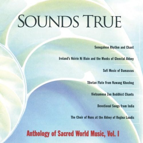 Sounds True Anthology/Vol. 1-Sounds True Anthology@Riain/Khechog/Senegal@Sounds True Anthology