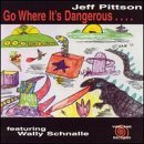 Jeff Pittson/Go Where It's Dangerous