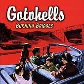 Gotohells/Burning Bridges