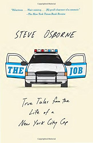Steve Osborne/The Job@ True Tales from the Life of a New York City Cop