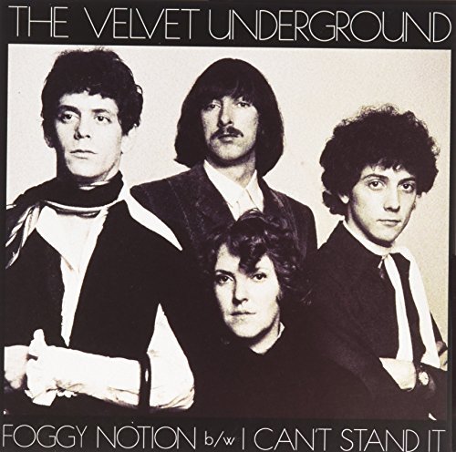 Velvet Underground/Foggy Notion/I Can'T Stand It@7 Inch Single
