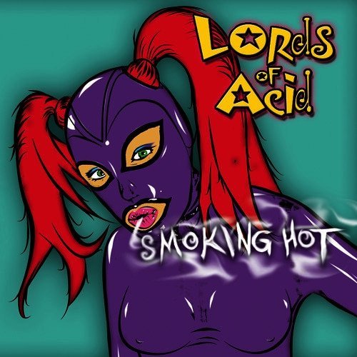 Lords Of Acid/Smoking Hot