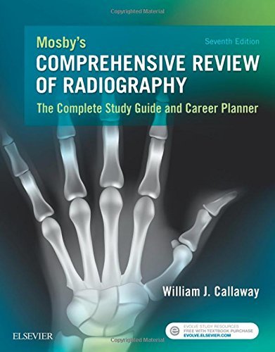 William J. Callaway/Mosby's Comprehensive Review of Radiography@ The Complete Study Guide and Career Planner@0007 EDITION;