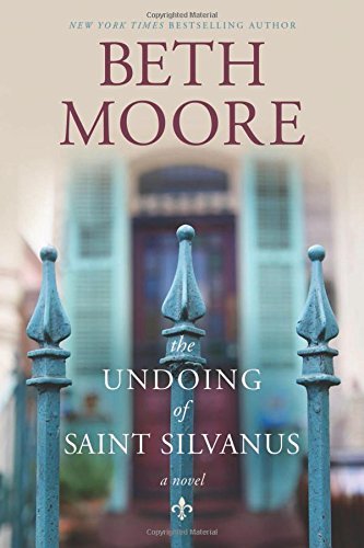 Beth Moore/The Undoing of Saint Silvanus