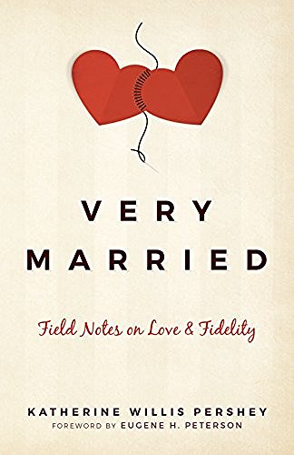 Katherine Pershey/Very Married@ Field Notes on Love and Fidelity