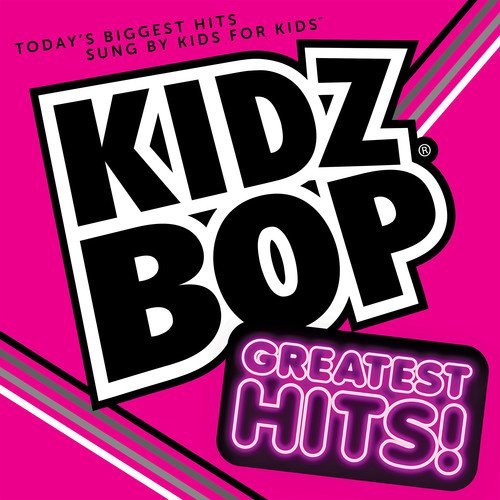 Kidz Bop Kids Kidz Bop Greatest Hits 