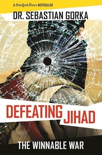 Sebastian Gorka/Defeating Jihad