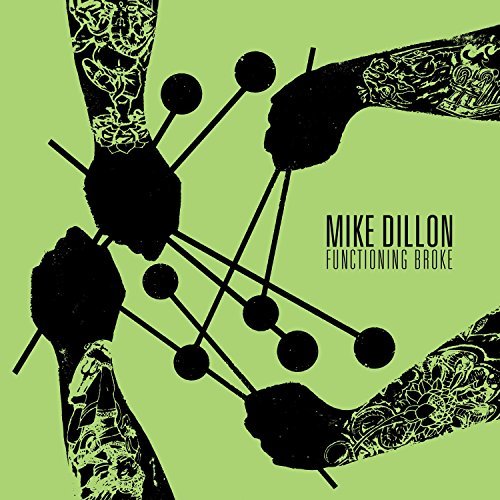 Mike Dillon/Functioning Broke