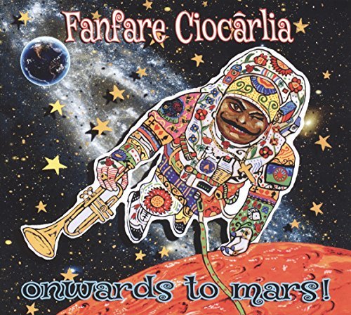 Fanfare Ciocarlia/Onwards To Mars@Import-Aus