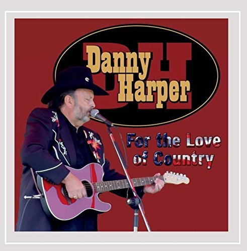 Danny Harper For The Love Of Country 